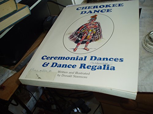 Cherokee Dance: Ceremonial Dances and Costumes - Click to Buy