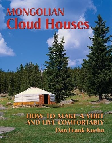 Mongolian Cloud Houses: How to Make a Yurt and Live Comfortably - Click to Buy