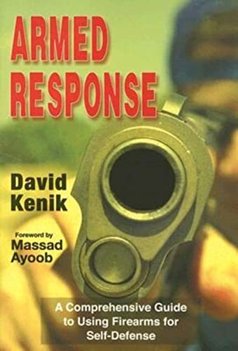 Armed Response: A Comprehensive Guide to Using Firearms for Self-Defense - Click to Buy