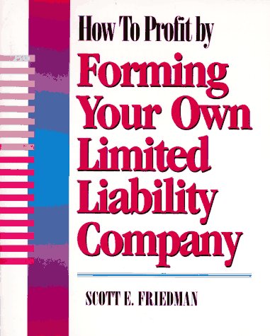How To Profit by Forming Your Own Limited Liability Company - Click to Buy