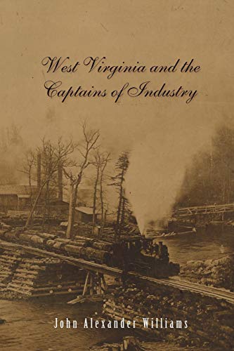 West Virginia and the Captains of Industry - Click to Buy