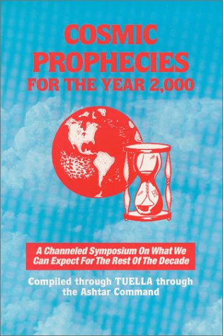 Cosmic Prophecies for the Year 2000: A Channeled Symposium on What We Can Expect for the Rest of the Decade - Click to Buy