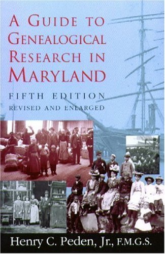 A Guide To Genealogical Research in Maryland 5e - Click to Buy