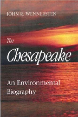 The Chesapeake - An Environmental Biography - Click to Buy