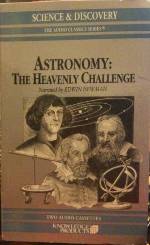 Astronomy: The Heavenly Challenge (Science & Discovery, The Audio Classics Series) - Click to Buy