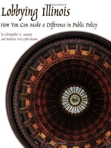 Lobbying Illinois: How You Can Make a Difference in Public Policy - Click to Buy