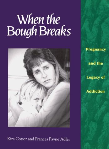 When the Bough Breaks: Pregnancy and the Legacy of Addiction (Family & Childcare) - Click to Buy
