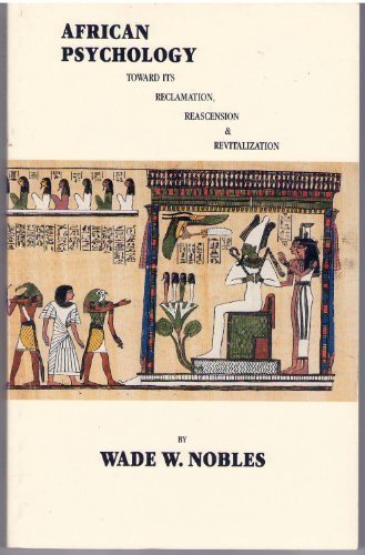 African Psychology: Toward Its Reclamation, Reascension and Revitalization - Click to Buy