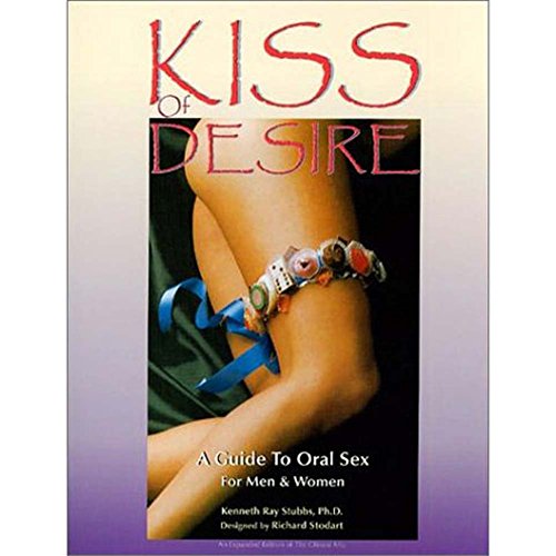 KISS OF DESIRE: A GUIDE TO ORAL SEX FOR MEN AND WOMEN. - Click to Buy