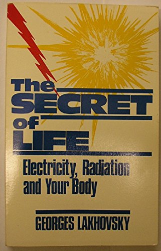 Secret of Life: Electricity Radiation & Your Body - Click to Buy