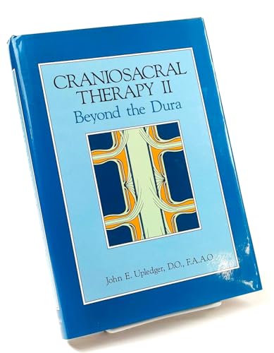 Craniosacral Therapy II : beyond the Dura: Beyond the Dura