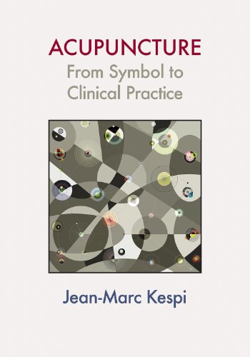 Acupuncture: From Symbol to Clinical Practice - Click to Buy