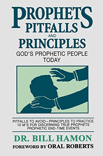 Prophets, Pitfalls & Principles: Pitfalls to Avoid—Principles to Practice 10 M's For Discerning True Prophets Prophetic End-Time Events: God's Prophetic People Today (Personal Prophecy Series, Band 3) - Click to Buy