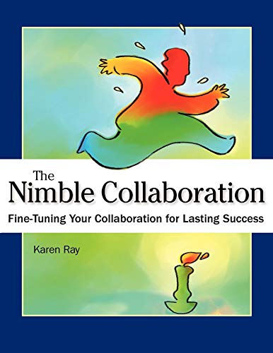 The Nimble Collaboration: Fine-Tuning Your Collaboration for Lasting Success - Click to Buy