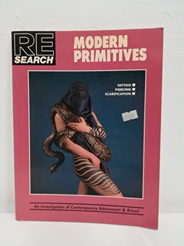 Modern Primitives: Tattoo, Piercing, Scarification- An Investigation of Contemporary Adornment & Ritual (RE / Search, No. 12) - Click to Buy