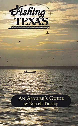 Fishing Texas: An Angler’s Guide - Click to Buy