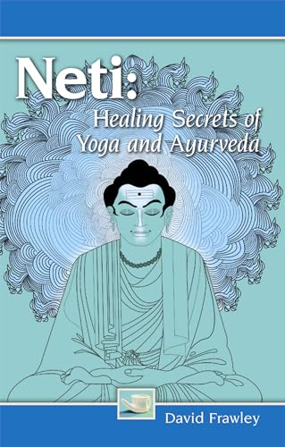 Neti: Healing Secrets of Yoga and Ayurveda