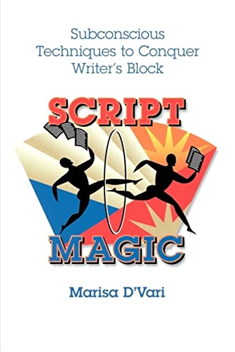 Script Magic : Subconscious Techniques to Conquer Writer's Block - Click to Buy