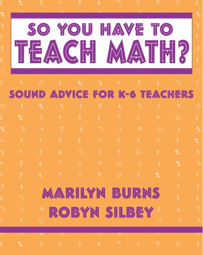 So You Have to Teach Math? Sound Advice for K-6 Teachers: Sound Advice for K-6 Teachers - Click to Buy