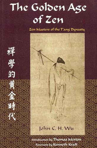 The Golden Age of Zen: Zen Masters of the T'ang Dynasty - Click to Buy