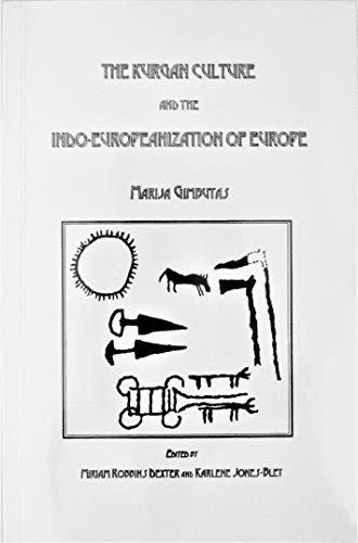 The Kurgan Culture and the Indo-Europeanization of Europe: Selected Articles Form 1952 to 1993 - Click to Buy