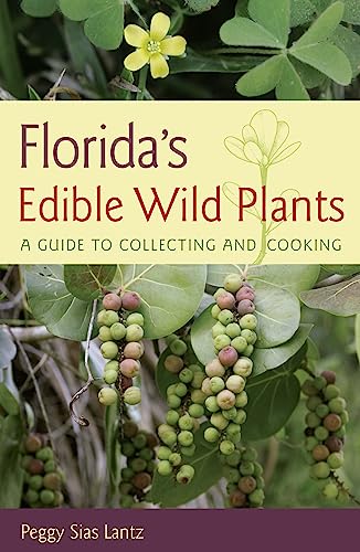 Florida's Edible Wild Plants: A Guide to Collecting and Cooking - Click to Buy