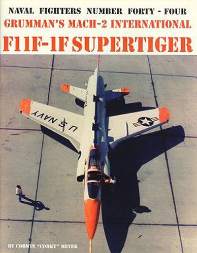 Naval Fighters Number Forty-Four Grumman's Mach-2 International F11F-1F Supertiger