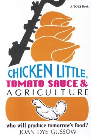 Chicken Little, Tomato Sauce and Agriculture: Who Will Produce Tomorrow's Food? (Toes Book) - Click to Buy