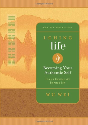 I Ching Life: Becoming Your Authentic Self - Click to Buy