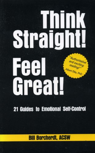 Think Straight Feel Great: 21 Guides to Emotional Self Control