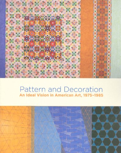 Pattern and Decoration: An Ideal Vision in American Art - Click to Buy