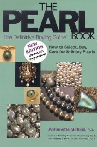 The Pearl Book, 3rd Edition: The Definitive Buying Guide: How to Select, Buy Care for & Enjoy Pearls - Click to Buy