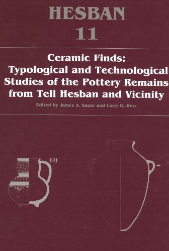 Ceramic Finds: Typological and Technological Studies of the Pottery Remains from Tell Hesban and Vicinity - Click to Buy