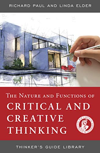 The Nature and Functions of Critical & Creative Thinking
