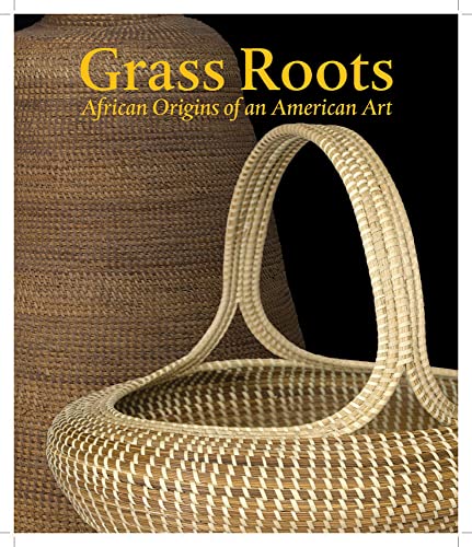 Grass Roots: African Origins of an American Art - Click to Buy