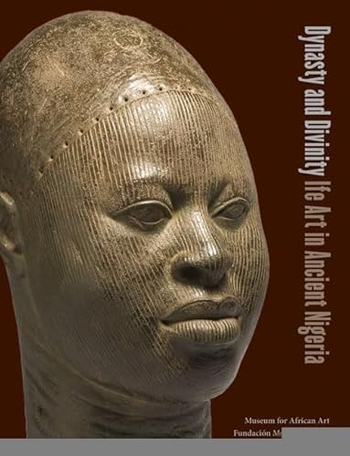 Dynasty and Divinity: Ife Art in Ancient Nigeria - Click to Buy