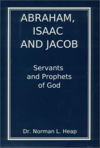 Abraham, Isaac and Jacob: Servants and Prophets of God - Click to Buy