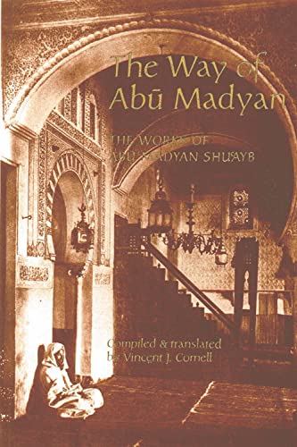 The Way of Abu Madyan: The Works of Abu Madyan Shuayb - Click to Buy