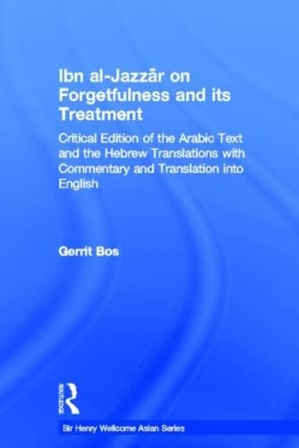 Ibn Al-Jazzar on Forgetfulness and Its Treatment: Critical Edition of the Arabic Text and the Hebrew Translations with Commentary and Translation into English (Royal Asiatic Society Books) - Click to Buy