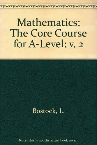 Mathematics: v. 2: The Core Course for A-Level - Click to Buy
