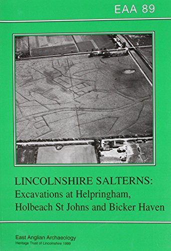 Lincolnshire Salterns: Excavations at Helpringham, Holbech St. Johns and Bicker Haven - Click to Buy