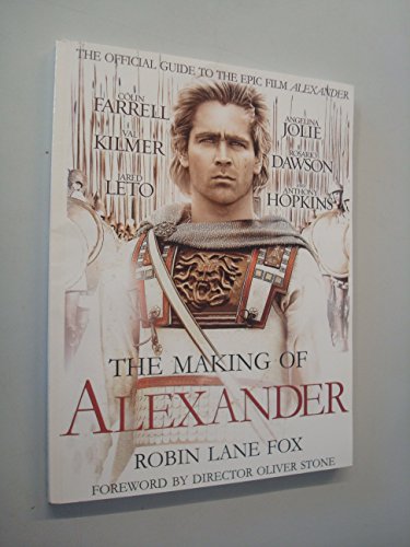 The Making of Alexander: The Official Guide to the Epic Film Alexander - Click to Buy