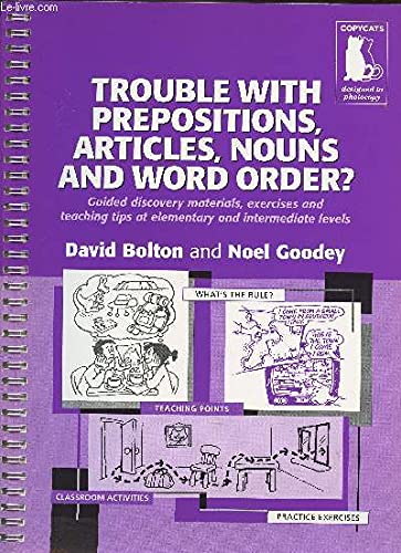 Trouble With Prepositions , Articles , Nouns and Word Order ? - Guided Materials at Elementary and Intermediate Levels - Click to Buy