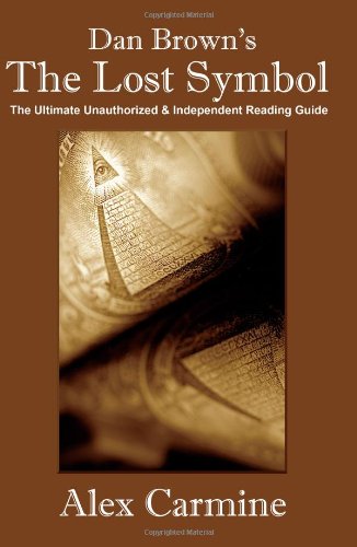 Dan Brown's the Lost Symbol: The Ultimate Unauthorized and Independent Reading Guide - Click to Buy