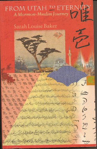From Utah to Eternity: A Mormon-Muslim Journey - Click to Buy