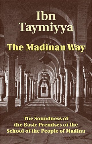 The Madinan Way: The Soundness of the Basic Premises of the People of Madina