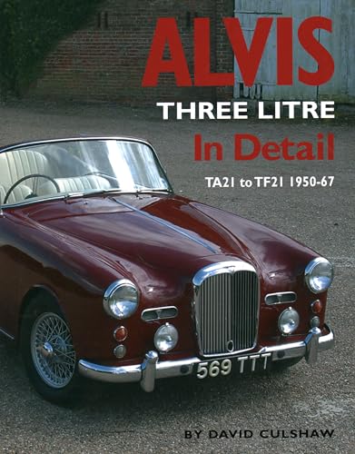Alvis Three Litre In Detail: TA21 to TF21 1950-67 - Click to Buy
