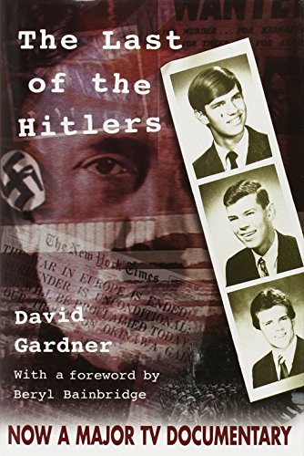 The Last of the Hitlers : The Story of Adolf Hitler's British Nephew and the Amazing Pact to Make Sure His Genes Die Out - Click to Buy