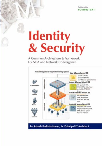 Identity & Security: A Common Architecture & Framework for Soa and Network Convergence - Click to Buy