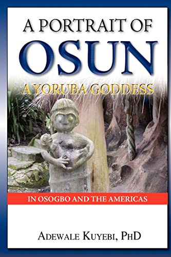 A Portrait of Osun, A Yoruba Goddess in Osogbo and the Americas: A Yoruba Goddess - Click to Buy